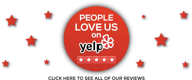 Red circular badge with five stars and text stating "People Love Us on Yelp" surrounded by decorative red stars, with text below reading "Click Here to See All of Our Reviews"